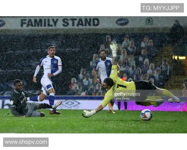 布莱克本对阵岗位精彩直播全程回顾与赛后分析